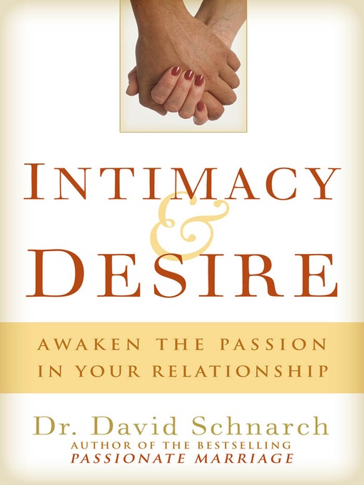 Title details for Intimacy & Desire by David Schnarch - Available